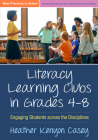 Literacy Learning Clubs in Grades 4-8: Engaging Students across the Disciplines (Best Practices in Action Series) By Heather Kenyon Casey, PhD Cover Image