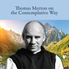 Thomas Merton on the Contemplative Way Cover Image