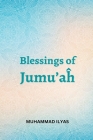 Blessings-of-Jumuah By Muhammad Ilyas Cover Image