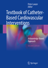 Textbook of Catheter-Based Cardiovascular Interventions: A Knowledge-Based Approach Cover Image