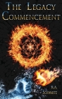 The Legacy Commencement By R. a. Schwartz Cover Image