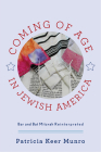 Coming of Age in Jewish America: Bar and Bat Mitzvah Reinterpreted By Patricia Keer Munro Cover Image