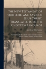 The New Testament of Our Lord and Saviour Jesus Christ, Translated Into the Choctaw Language: Pin Chitokaka Pi Okchalinchi Chisvs Klaist in Testament By American Bible Society (Created by) Cover Image