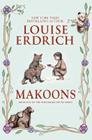 Makoons (Birchbark House #5) By Louise Erdrich, Louise Erdrich (Illustrator) Cover Image