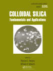 Colloidal Silica: Fundamentals and Applications (Surfactant Science) By Horacio E. Bergna (Editor), William O. Roberts (Editor) Cover Image