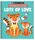 Brain Games - Sticker by Letter: Lots of Love By Publications International Ltd, Brain Games, New Seasons Cover Image