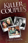 Killer Couples: True Stories of Partners in Crime By Tammy Cohen Cover Image