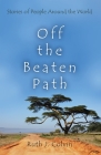 Off the Beaten Path: Stories of People Around the World By Ruth Colvin Cover Image