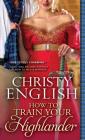 How to Train Your Highlander (Broadswords and Ballrooms) By Christy English Cover Image
