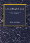 Latin and English Idiom: An Object Lesson from Livy's Preface By H. Darnley Naylor Cover Image
