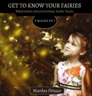 Get To Know Your Fairies: 5 Books In 1 By Mardus Öösaar Cover Image