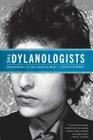 The Dylanologists: Adventures in the Land of Bob By David Kinney Cover Image