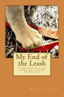 My End of the Leash: Compassion Fatigue From a Pet Sitter's Perspective Cover Image
