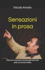 Sensazioni in prosa: Aforismi e pensieri estrapolati dai miei post sui social media By Nicola Amato Cover Image