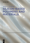 Silicon-Based Polymers and Materials By Jerzy J. Chruściel Cover Image
