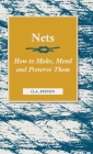 Nets - How to Make, Mend and Preserve Them: Read Country Book By G. a. Steven Cover Image