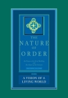 The Nature of Order, Book Three: A Vision of A Living World: An Essay on the Art of Building and The Nature of the Universe Cover Image