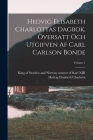 Hedvig Elisabeth Charlottas dagbok. Översatt och utgifven af Carl Carlson Bonde; Volume 1 By Consort O. Hedvig Elisabeth Charlotta (Created by) Cover Image
