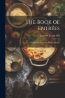 The Book of Entrées: Including Casserole and Planked Dishes By Janet McKenzie Hill Cover Image