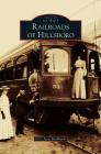 Railroads of Hillsboro By D. C. Jesse Burkhardt Cover Image
