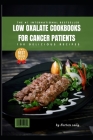low oxalate cookbooks for cancer patients: low oxalate diet cancer Cover Image