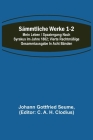 Sämmtliche Werke 1-2: Mein Leben / Spaziergang nach Syrakus im Jahre 1802; Vierte rechtmäßige Gesammtausgabe in acht Bänden Cover Image