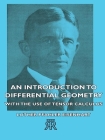 An Introduction to Differential Geometry - With the Use of Tensor Calculus Cover Image