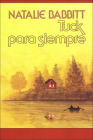 Tuck Para Siempre = Tuck Everlasting (Mirasol/ Libros Juveniles) By Natalie Babbitt, Narcis Fradera (Translator) Cover Image