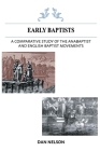 A Comparative Study of the Anabaptist and English Baptist Movements By Dan Nelson Cover Image