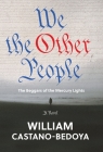 We the Other People: The Beggars of the Mercury Lights By William Castano-Bedoya Cover Image