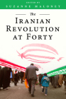 The Iranian Revolution at Forty By Suzanne Maloney (Editor) Cover Image