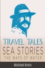 Travel Tales: Sea Stories - The Ways of Water Cover Image