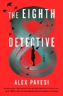 The Eighth Detective: A Novel By Alex Pavesi Cover Image
