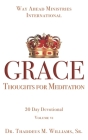 Grace: Thoughts for Meditation - 30-Day Devotional Vol VI Cover Image