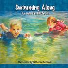 Swimming Along By Lisa Herbertson, Catherine Kennedy (Illustrator) Cover Image