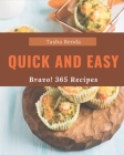 Bravo! 365 Quick And Easy Recipes: A Quick And Easy Cookbook Everyone Loves! By Tasha Renda Cover Image