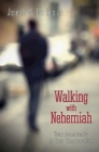 Walking with Nehemiah: Your Community Is Your Congregation By Joseph W. Daniels Cover Image