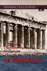 Le Parthénon: L'Histoire, l'Architecture Et La Sculpture By Fabrizio Accadia (Editor), Maxime Collignon Cover Image