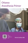 Ottawa Anesthesia Primer By Patrick J. Sullivan Cover Image