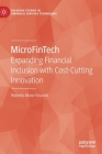 Microfintech: Expanding Financial Inclusion with Cost-Cutting Innovation (Palgrave Studies in Financial Services Technology) Cover Image
