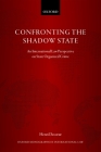 Confronting the Shadow State: An International Law Perspective on State Organized Crime (Oxford Monographs in International Law) By Henri Decoeur Cover Image