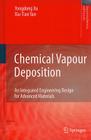 Chemical Vapour Deposition: An Integrated Engineering Design for Advanced Materials (Engineering Materials and Processes) Cover Image