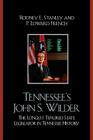 Tennessee's John Wilder: The Longest Tenured State Legislator in Tennessee History By Rodney E. Stanley, Edward P. French Cover Image
