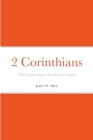 2 Corinthians: Paul's second letter to the church at Corinth By James W. Allen Cover Image