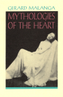 Mythologies of the Heart By Gerard Malanga Cover Image