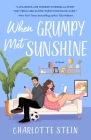 When Grumpy Met Sunshine: A Novel By Charlotte Stein Cover Image