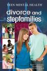 Divorce and Stepfamilies (Teen Mental Health) Cover Image