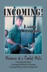 Incoming!: Memories of a Combat Medic: Growing Up Poor, Getting Drafted to Vietnam, Coming Home and Coming Out. Cover Image