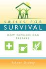 Skills for Survival: How Families Can Prepare (New Cover) By Esther Dickey Cover Image