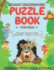 Giant Crossword Puzzle Book for Kids: Making Smart Kids Smarter: Ages 8 and Up Cover Image